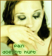 pain does not hurt